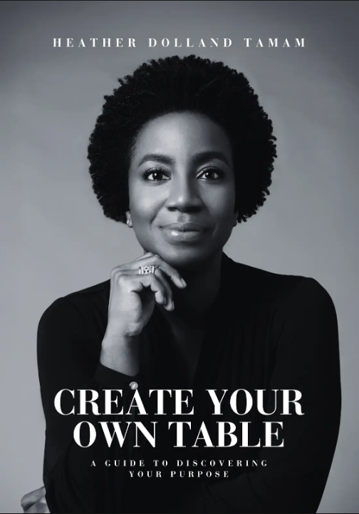 Create Your Own Table - A Guide To Discovering Your Purpose cover